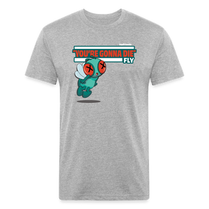 "You’re Gonna Die" Fly Character Comfort Adult Tee - heather gray