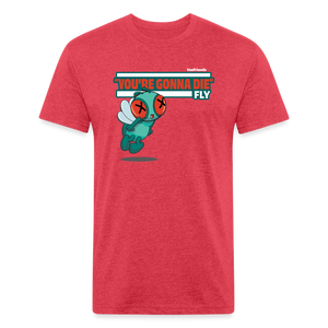 "You’re Gonna Die" Fly Character Comfort Adult Tee - heather red