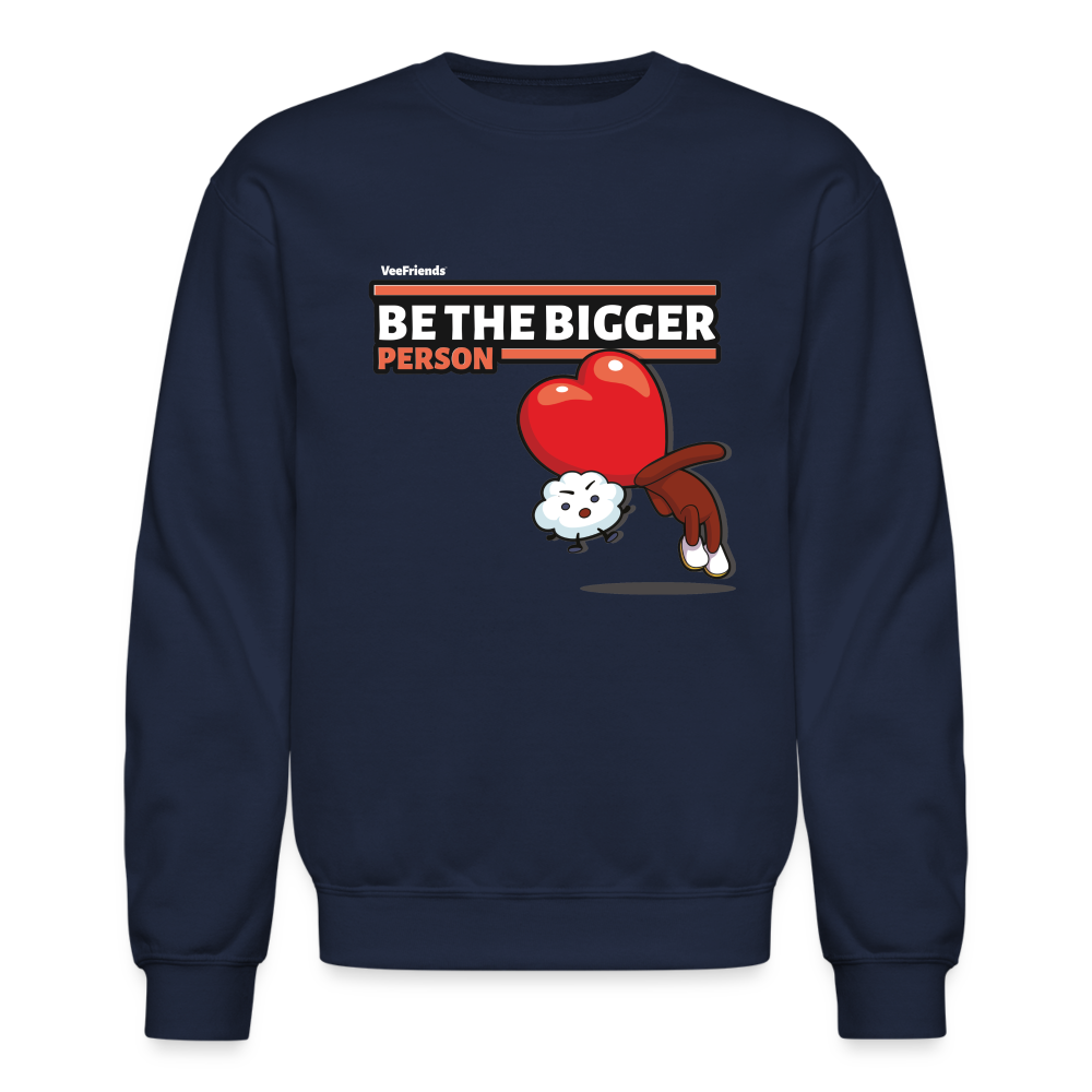 Be The Bigger Person Character Comfort Adult Crewneck Sweatshirt - navy