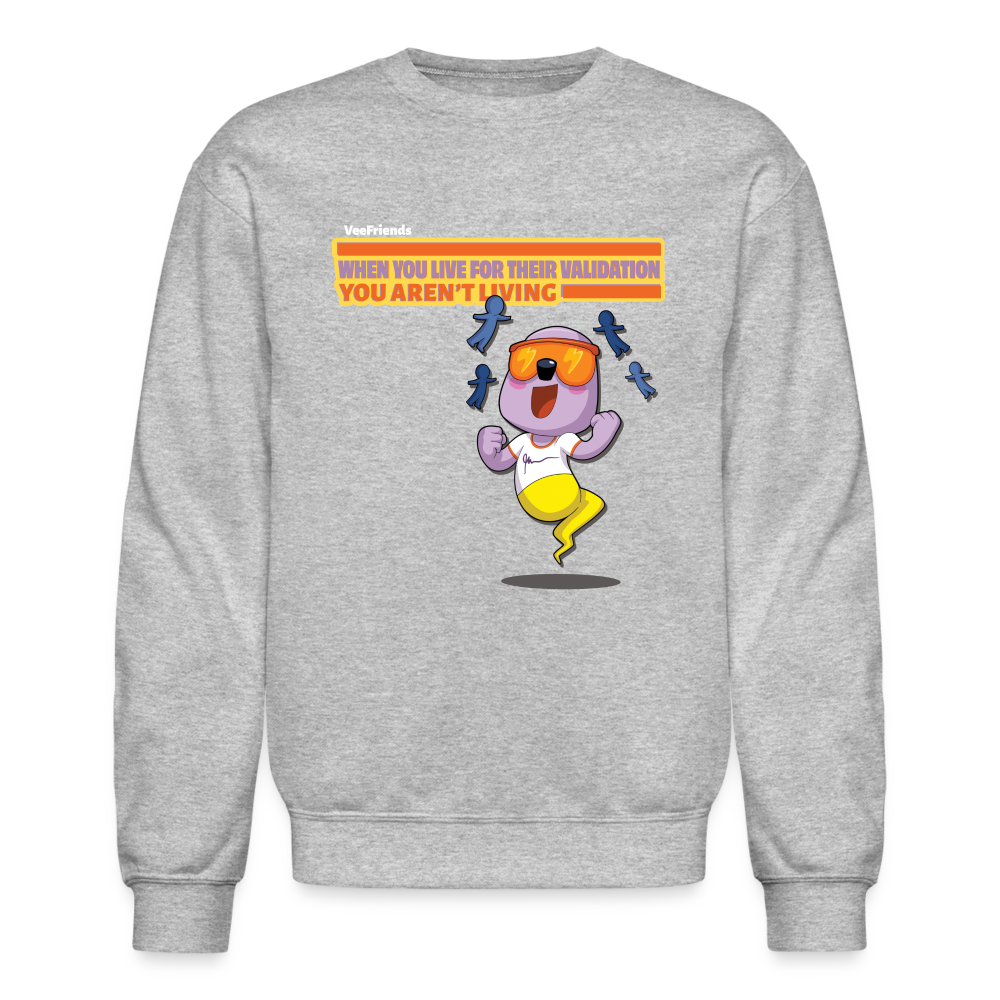 
            
                Load image into Gallery viewer, When You Live For Their Validation You Aren’t Living Character Comfort Adult Crewneck Sweatshirt - heather gray
            
        