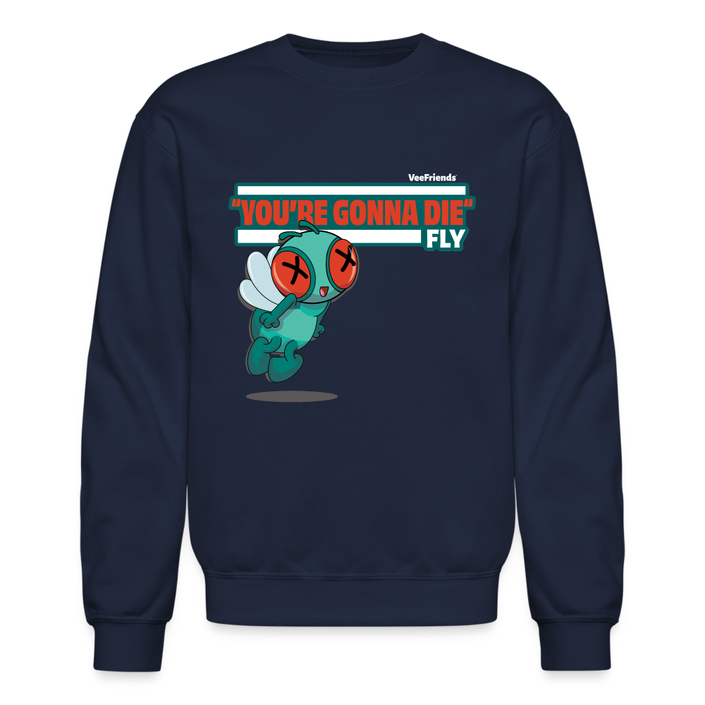 "You’re Gonna Die" Fly Character Comfort Adult Crewneck Sweatshirt - navy