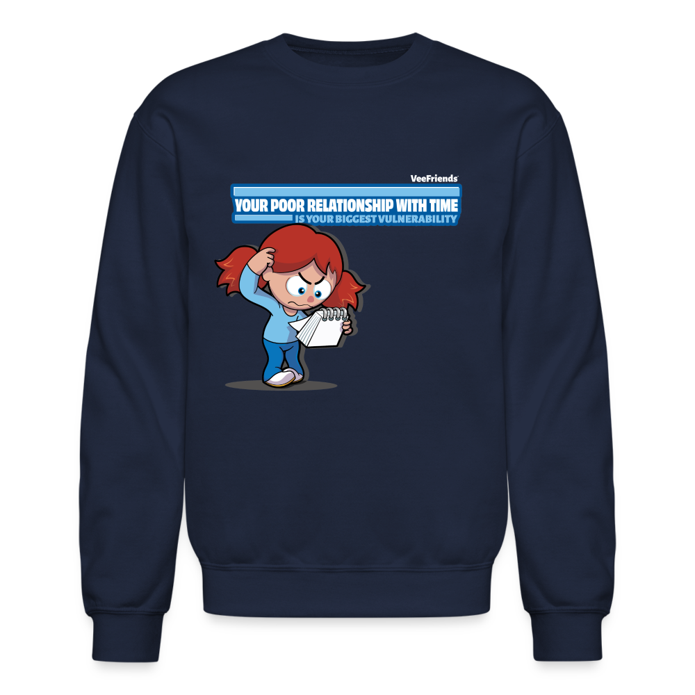 Your Poor Relationship With Time Is Your Biggest Vulnerability Character Comfort Adult Crewneck Sweatshirt - navy